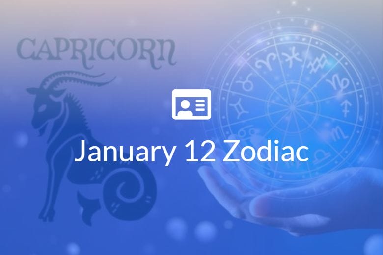 January 12 Zodiac Sign Full Horoscope And Personality