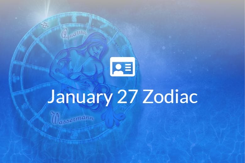 January 27 Zodiac Sign Full Horoscope And Personality