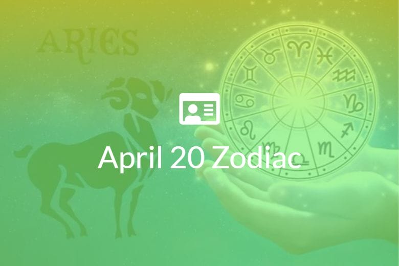April 20 Zodiac Sign Full Horoscope And Personality