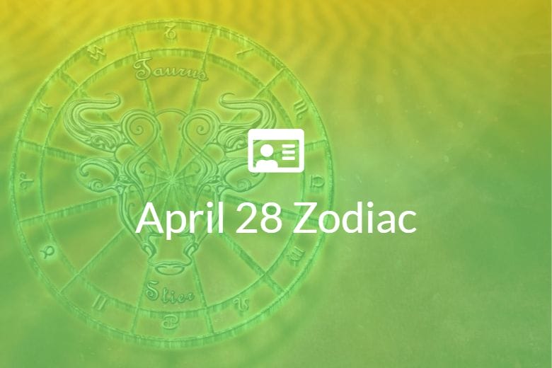 April 28 Zodiac Sign Full Horoscope And Personality