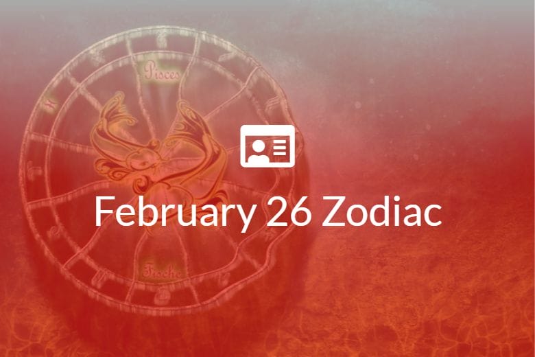 February 26 Zodiac Sign Full Horoscope And Personality