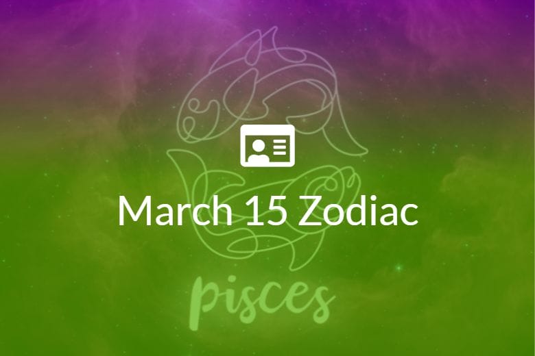 march-15-zodiac-sign-full-horoscope-and-personality