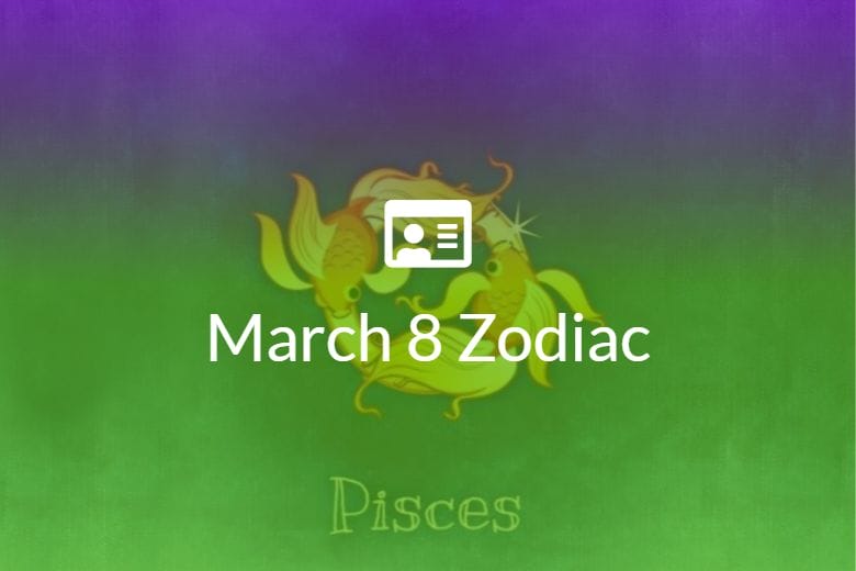 March 8 Zodiac