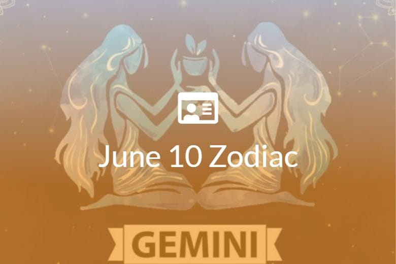 June 10 Zodiac Sign Full Horoscope And Personality