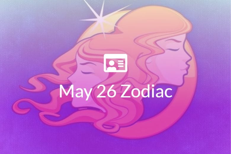 may-26-zodiac-sign-full-horoscope-and-personality