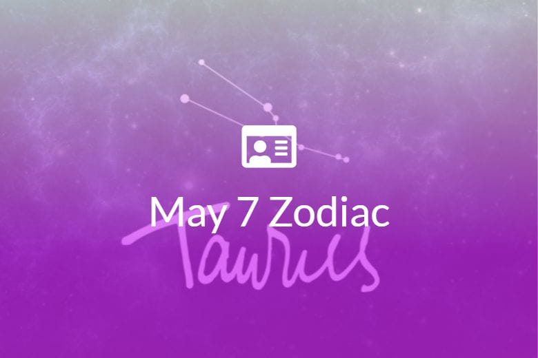 May 7 Zodiac Sign Full Horoscope And Personality