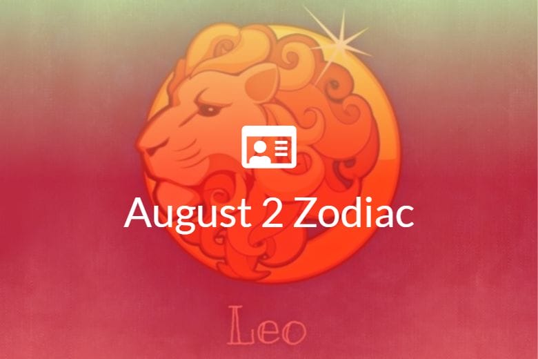 August 2 Zodiac Sign Full Horoscope And Personality