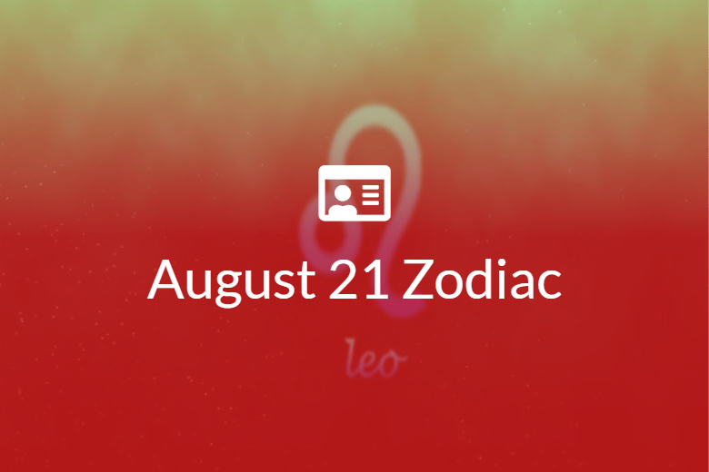 August 21 Zodiac Sign Full Horoscope And Personality