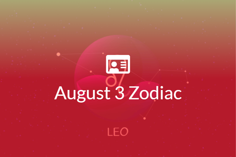August 3 Zodiac Sign Full Horoscope And Personality