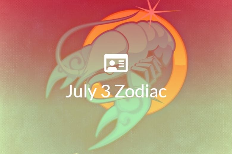 July 3 Zodiac Sign Full Horoscope And Personality