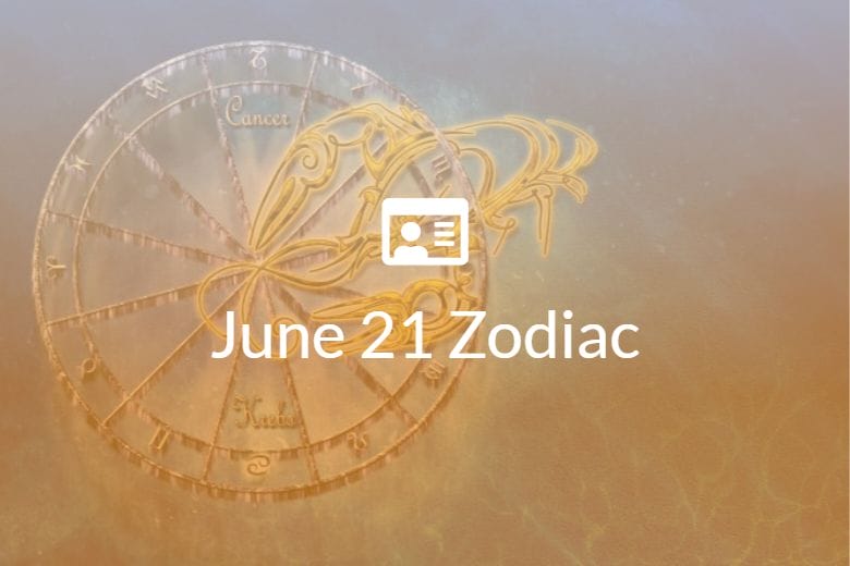 June 21 Zodiac Sign Full Horoscope And Personality