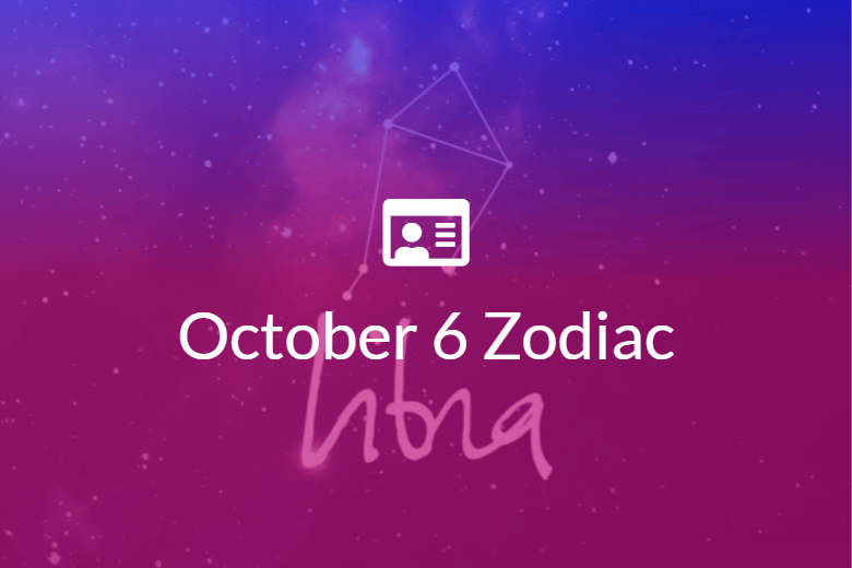 October 6 Zodiac Sign Full Horoscope And Personality