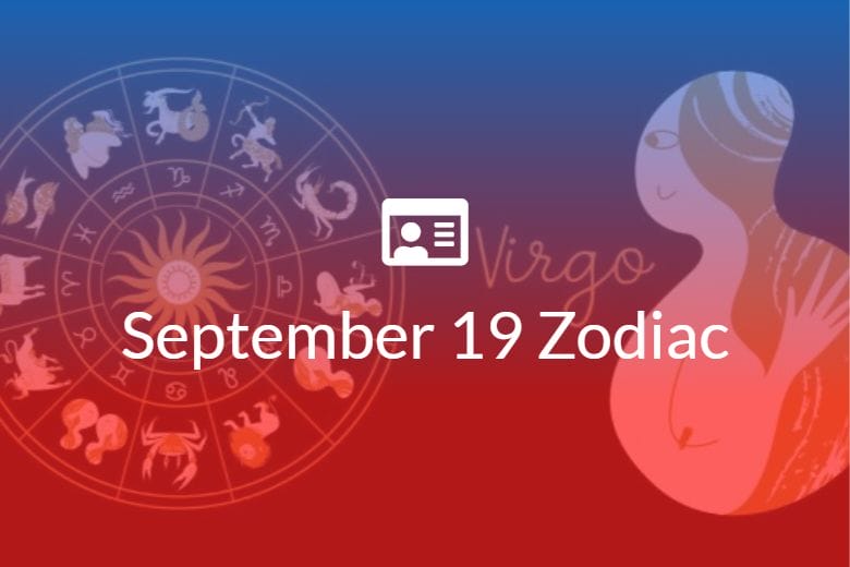 September 19 Zodiac Sign Full Horoscope And Personality