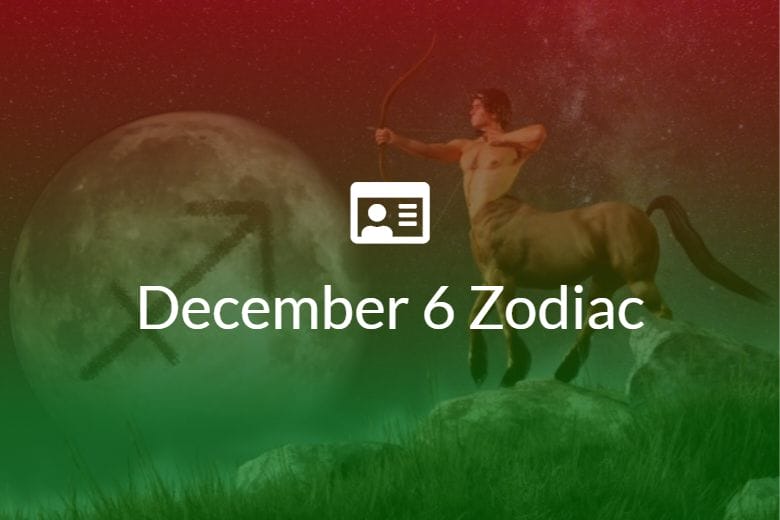 December 6 Zodiac Sign Full Horoscope And Personality